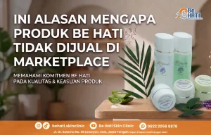Penjelasan mengapa produk Be Hati tidak dijual di marketplace