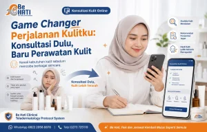 Konsultasi kulit online sebelum memulai perawatan di Be Hati Skin Clinic